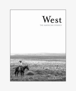 West: The American Cowboy By Anouk Krantz