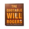 THE QUOTABLE WILL ROGERS BOOK