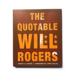 THE QUOTABLE WILL ROGERS BOOK